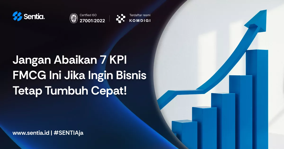 Jangan abaikan 7 kpi fmcg ini jika ingin bisnis tetap tumbuh cepat