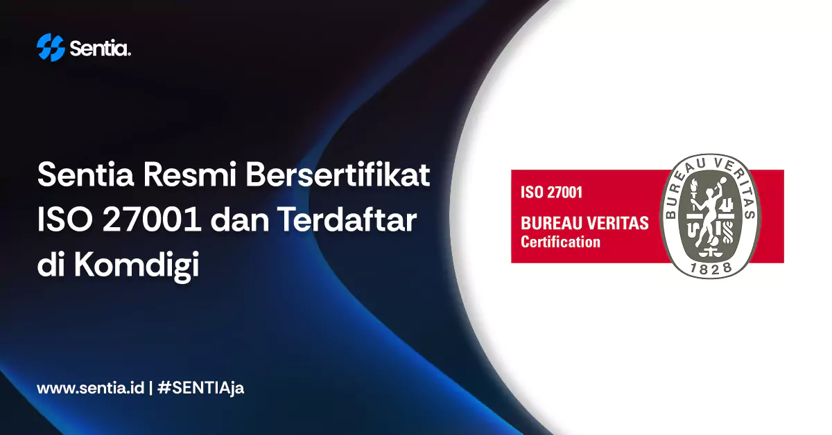 Sentia resmi bersertifikat iso 27001 dan terdaftar di komdigi