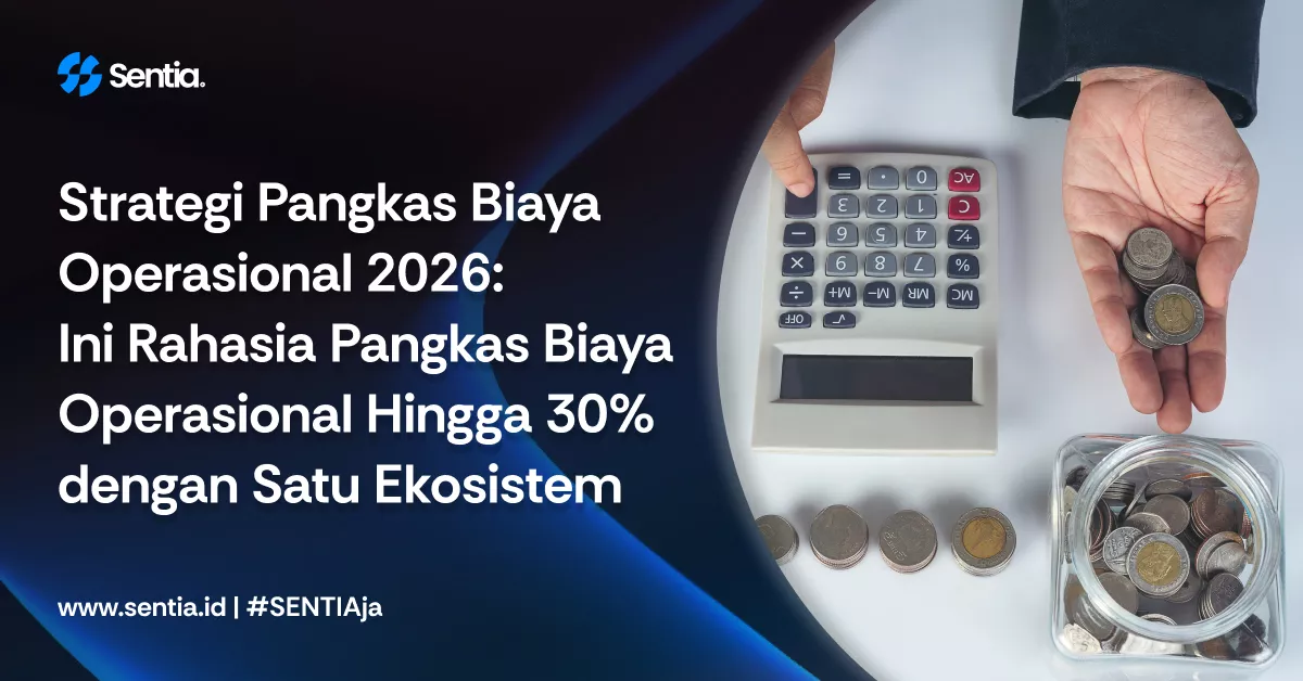 Strategi Pangkas Biaya Operasional 2026: Ini Rahasia Pangkas Biaya Operasional Hingga 30% dengan Satu Ekosistem